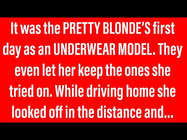 Funny Jokes - It Was The Pretty Blondes First Day As A Model.
