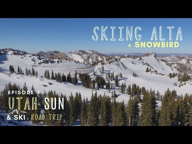 E3 : Skiing Alta + Snowbird // Utah & Sun Ski Road Trip