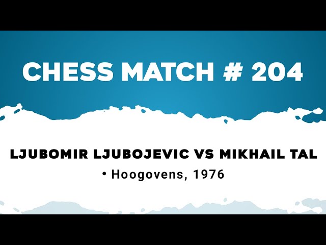 Ljubomir Ljubojevic vs Mikhail Tal • Hoogovens, 1976