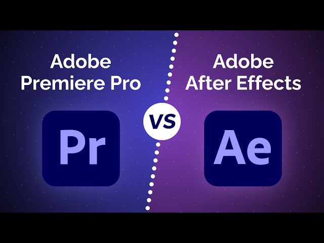 Adobe Premiere Pro vs After Effects : c'est quoi la différence ?