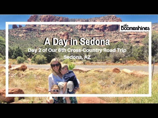 A Day in Sedona -- Day 2 of our 6th Cross Country Road Trip