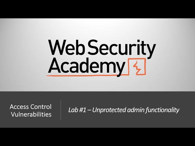 Broken Access Control - Lab #1 Unprotected admin functionality | Long Version