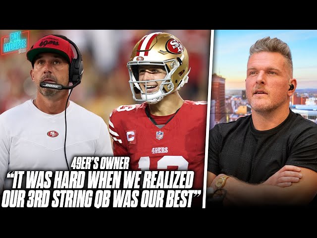 49ers Owner Recounts Tough Decision To Make 3rd Stringer Brock Purdy Starting QB | Pat McAfee Reacts