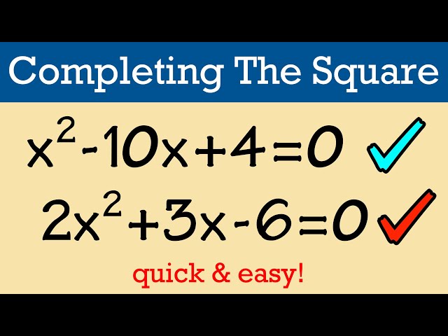 Solving quadratic equations by completing the square (quick and easy)