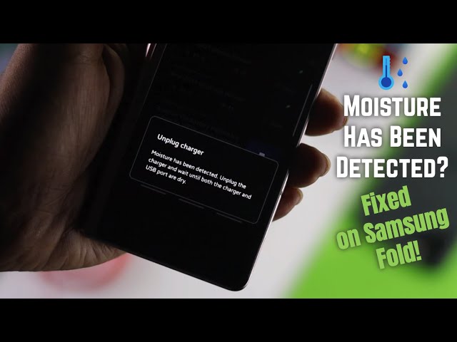 Fixed: Unplug Charger Moisture Has Been Detected on Samsung Z Fold!
