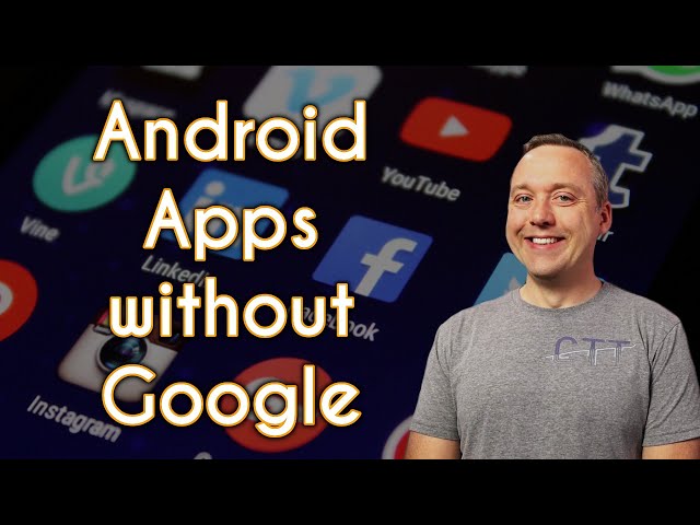 Apps that Work on a DeGoogled Phone