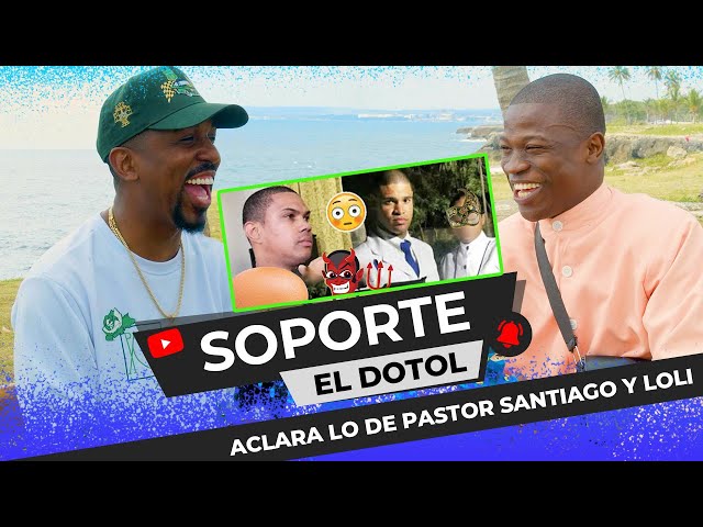 SOPORTE ACLARA QUE PASO: PASTOR SANTIAGO & LOLY - EL DOTOL NASTRA