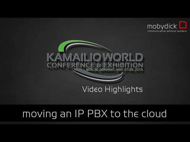 Kamailio World 2015 - Moving an Existing IP PBX to the Cloud - Mathias Pasquay [english]