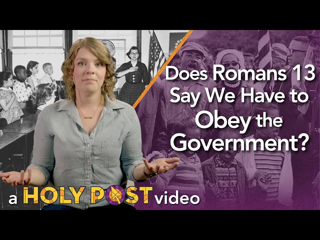 Does Romans 13 Say We Have to Obey the Government?