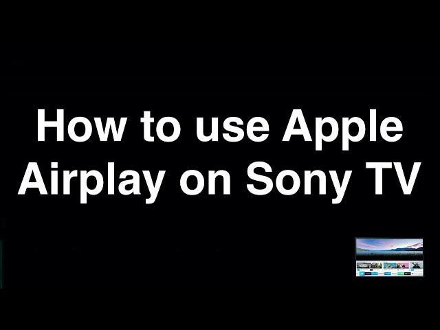 How to use Apple Airplay on Sony TV