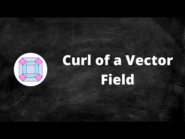 Curl of a Vector Field