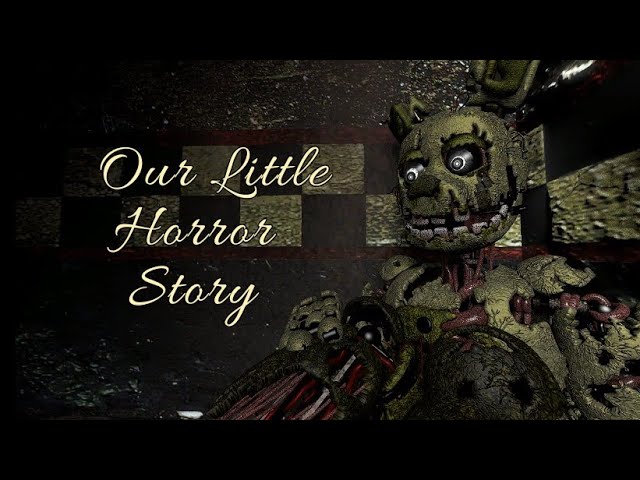[Fnaf/SFM] Out Little Horror Story (Progress)