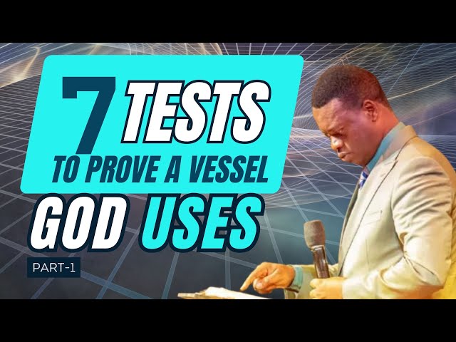 APOSTLE AROME OSAYI - SEVEN TESTS TO CERTIFY A VESSEL GOD CAN USE - PART 1