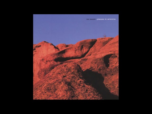 [2002] Mr Soon - Places in Arizona (Full Album)