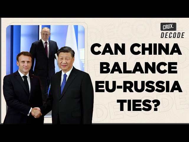 Business In Europe Vs Ties With Russia l Will China Be Forced To Pick A Side Amid The Ukraine War?