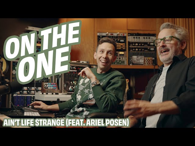 ON THE ONE! // "Ain't Life Strange" (feat. Ariel Posen)