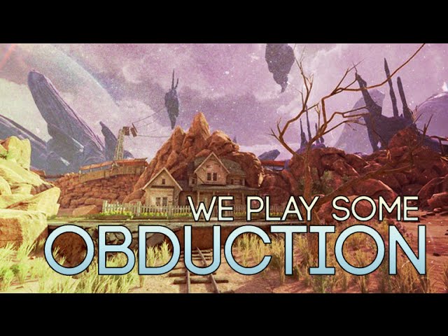 We Play Some Obduction