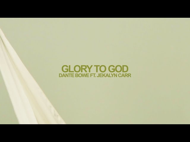Dante Bowe - Glory To God (feat. Jekalyn Carr) [Official Lyric Video]