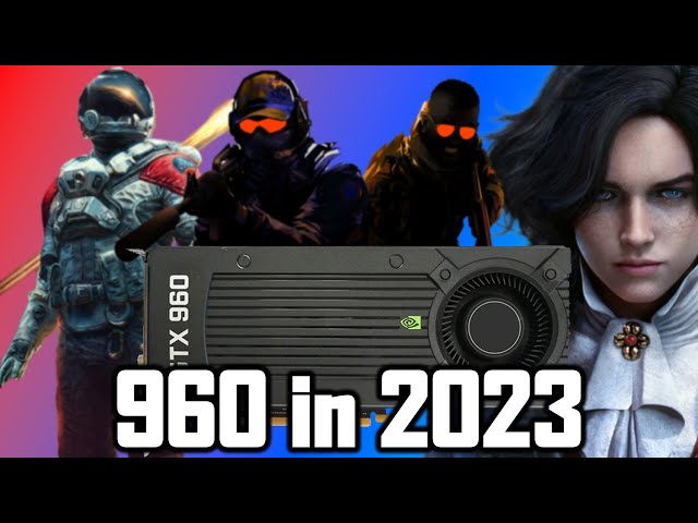 The GTX 960 in 2023 is... interesting