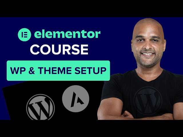 Setting Up WordPress, Starter Templates & Astra | How to Build a Website With Elementor