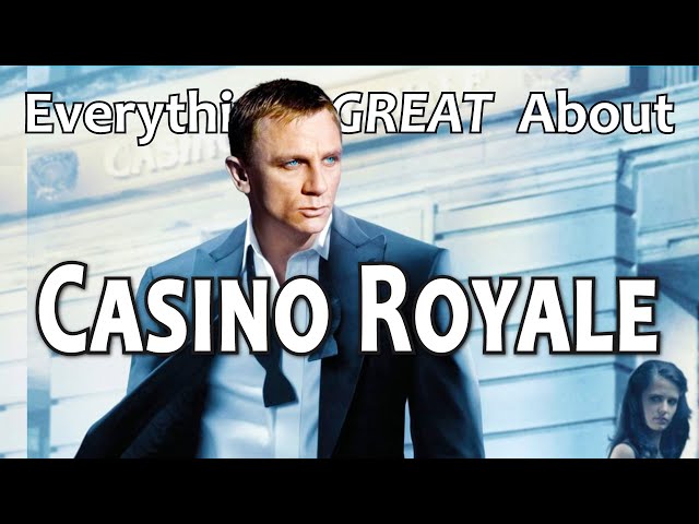 Everything GREAT About Casino Royale!