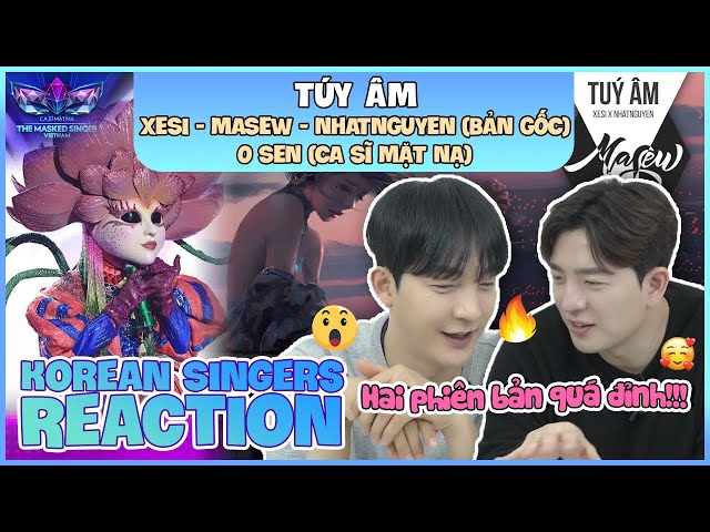 Korean singers🇰🇷 Reaction - 'TÚY ÂM' - 'XESI x MASEW x NHATNGUYEN - O SEN🇻🇳'