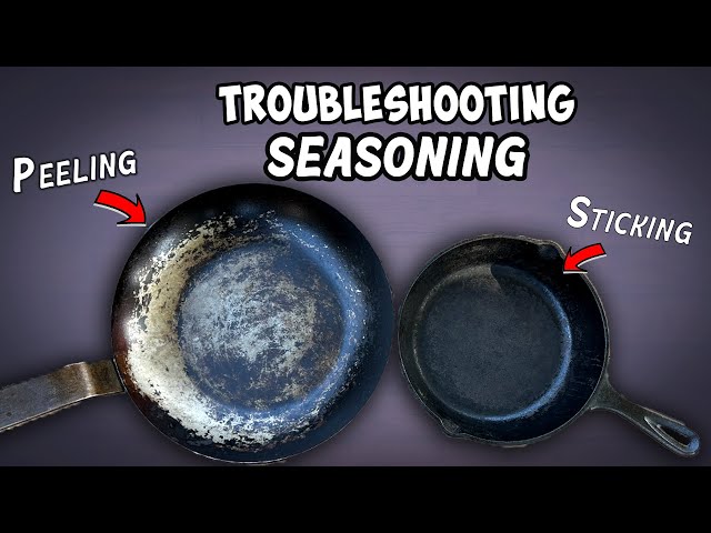 Troubleshooting Bad Cast Iron and Carbon Steel Seasoning