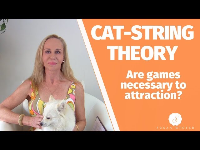 Cat-String Theory: Are games necessary for attraction? — Susan Winter