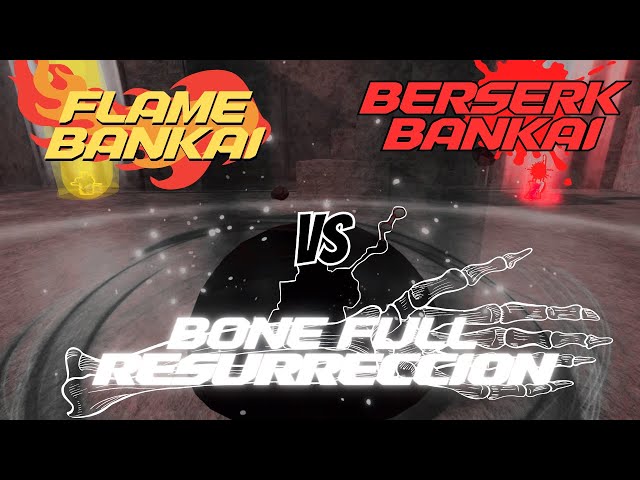 Berserk Bankai vs Flame Bankai vs Bone Full Resurreccion FFA [TYPE://SOUL]