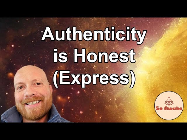 Authenticity = Honesty (#1 of 6 Aspects) #nonduality #awakening