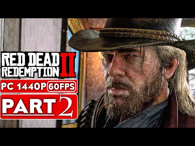 RED DEAD REDEMPTION 2 PC Gameplay Walkthrough Part 2 [1080p HD 1440P PC] - No Commentary