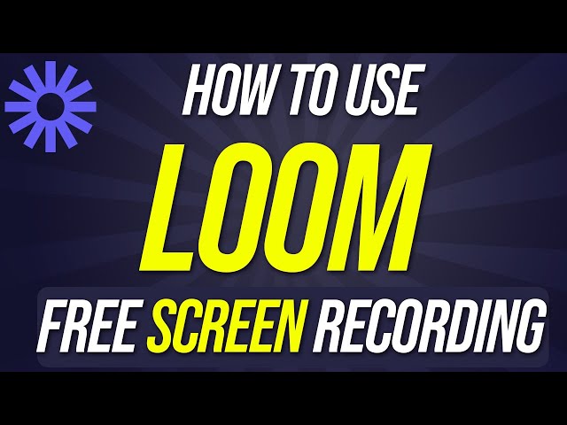 How to Use Loom - Free Screen Recorder with AI