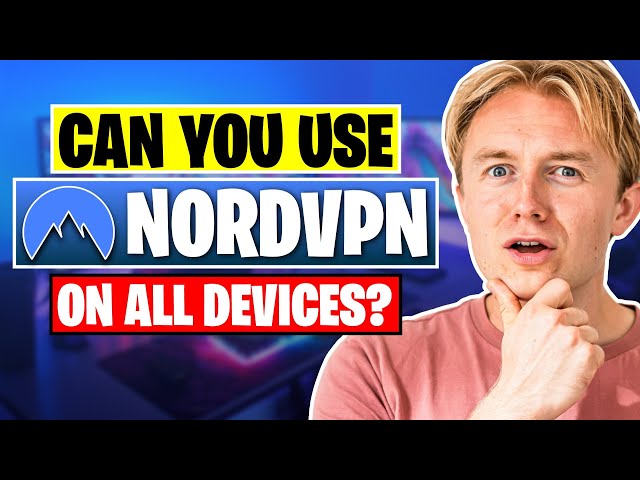 Can I Use NordVPN on All of My Devices?