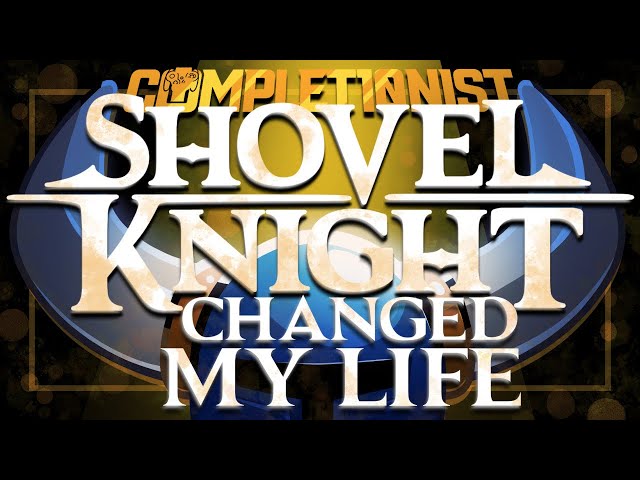 How Shovel Knight Saved Me | New Game Plus