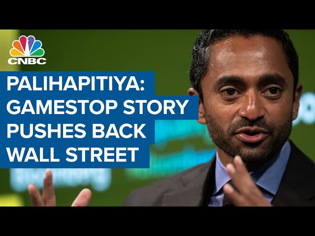 Investor Chamath Palihapitiya: The GameStop story is pushback against Wall Street establishment