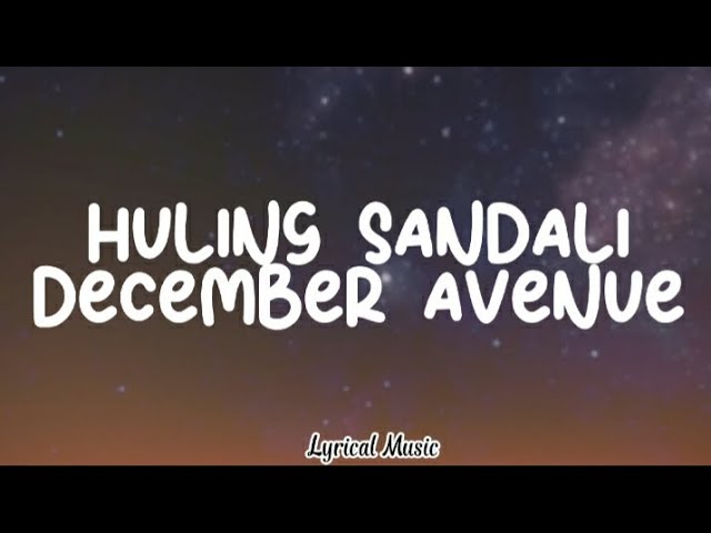 Huling Sandali,Sa Ngalan ng Pag Ibig,Eroplanong Papel,Kung Di Rin Lang Ikaw - December Avenue,Moira
