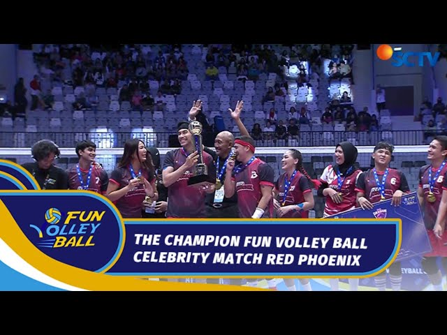 The Champion! Juara Fun Volleyball Celebrity Match Red Phoenix | Fun Volleyball