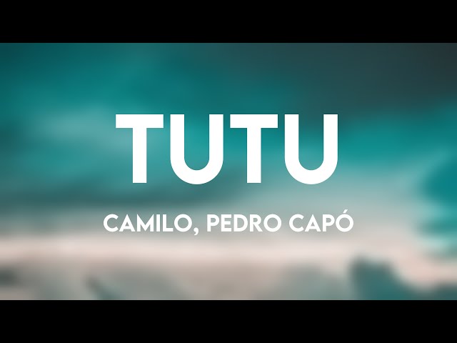 Tutu - Camilo, Pedro Capó [Lyrics Video]