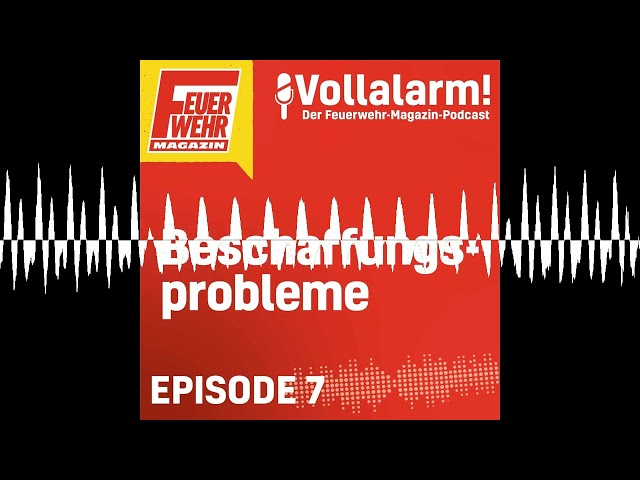 Beschaffungsprobleme - Vollalarm! Der Feuerwehr-Magazin-Podcast