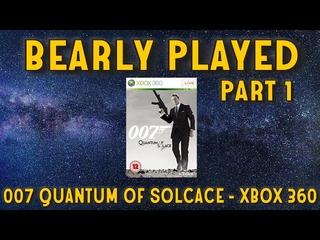 Bearly Played : 007 Quantum Of Solace on Microsoft XBOX 360