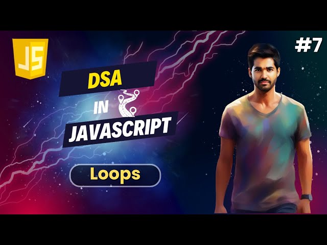 Loops | DSA in Javascript #7