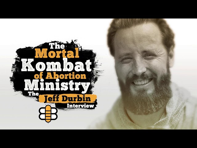 The Mortal Kombat Of Abortion Ministry: The Jeff Durbin Interview