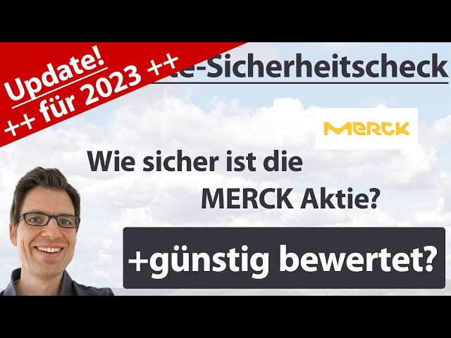 Merck Aktienanalyse – Update 2023: Wie sicher ist die Aktie? (+günstig bewertet?)