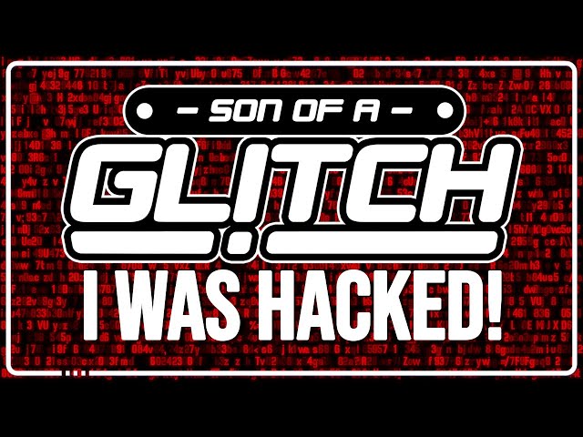 Son of a Glitch was Hacked!