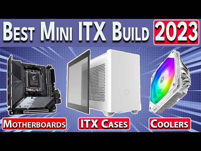 Best Mini ITX Build 2023 | Small Form Factor Gaming PC Build Guide