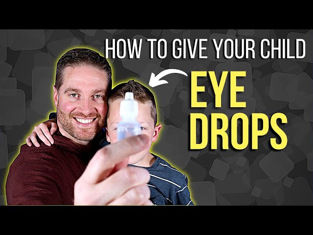 How To Put Eye Drops In Your Kid's Eyes