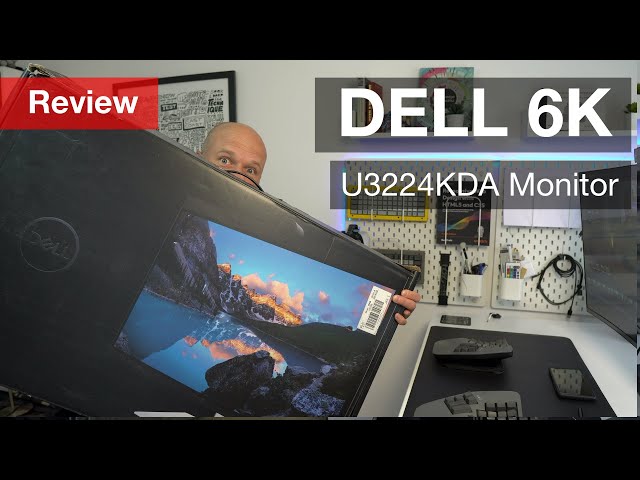 Review: Dell 6K 32” Monitor U3224KDA — Possibly the best value for money monitor for your Mac