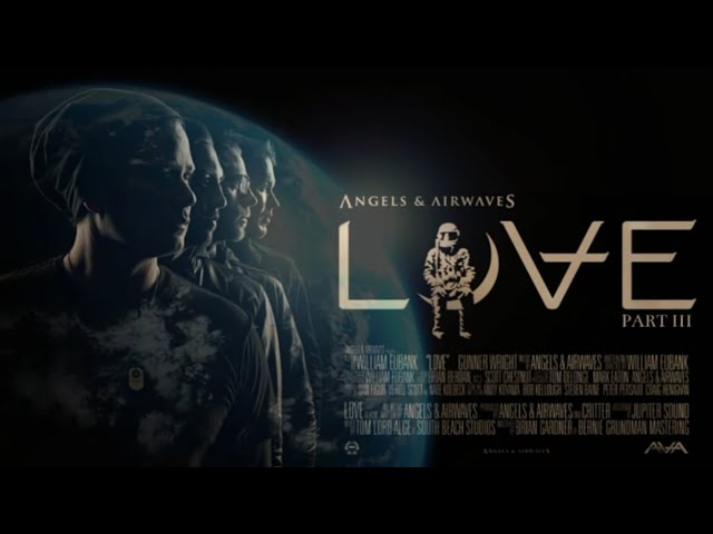 Angels & Airwaves - LOVE Part III (Full Album)