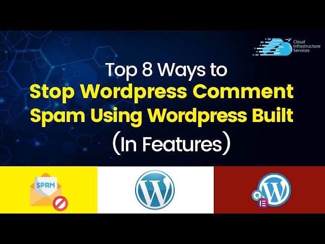 Top 8 Ways to Stop WordPress Comment Spam using WordPress Built-In Features