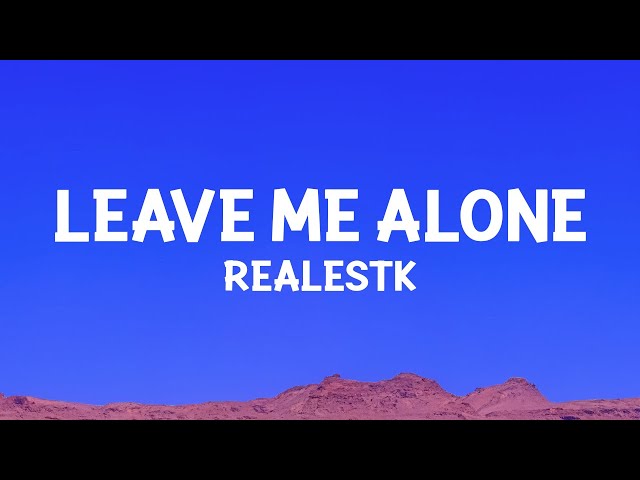 @RealestK - Leave Me Alone (Lyrics)